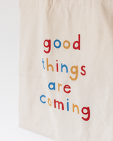 Good Things Are Coming Canvas Tote Bag